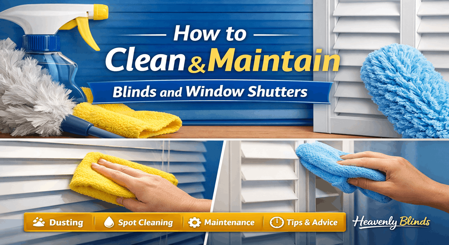 How to Clean and Maintain Blinds and Window Shutters